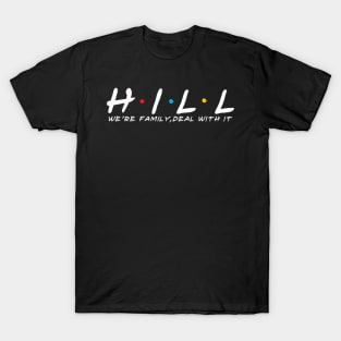 The Hill Family Hill Surname Hill Last name T-Shirt